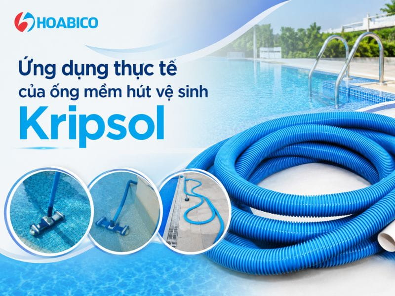 Ống mềm hút vệ sinh bể bơi Kripsol