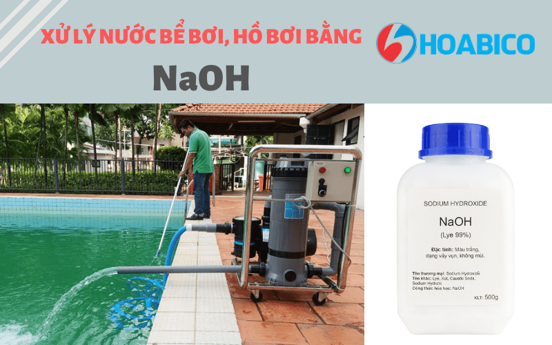 Ứng dụng của xút NaOH (Hyđroxit natri) xử lý nước hồ bơi