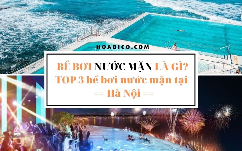 Top 3 bể bơi nước mặn ở thủ đô Hà Nội
