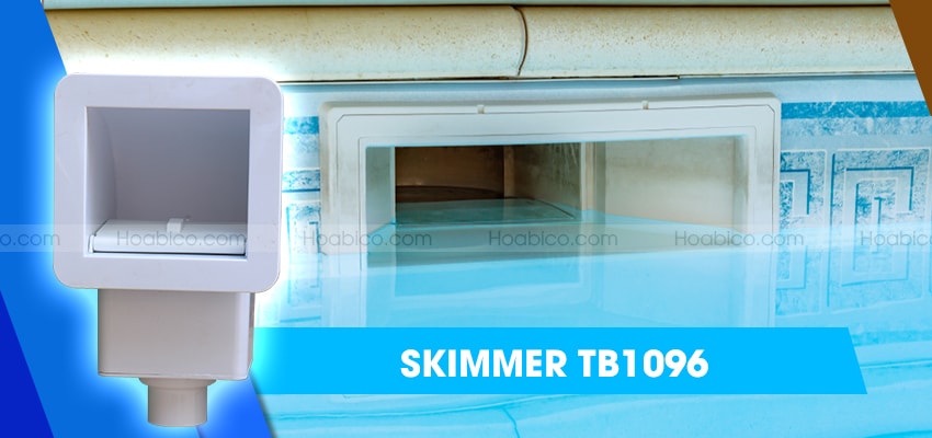 Skimmer hút nước mặt bể bơi TB1096