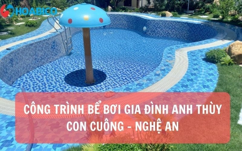 Công trình bể bơi gia đình anh Thùy, Con Cuông, Nghệ An | Hoabico