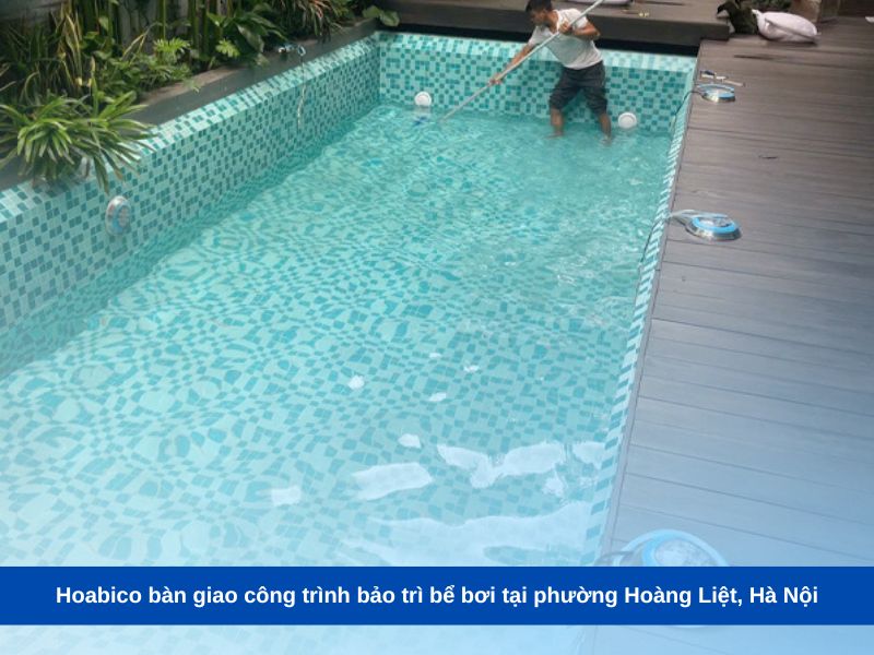 Hoabico bàn giao công trình bảo trì bể bơi tại phường Hoàng Liệt, Hà Nội