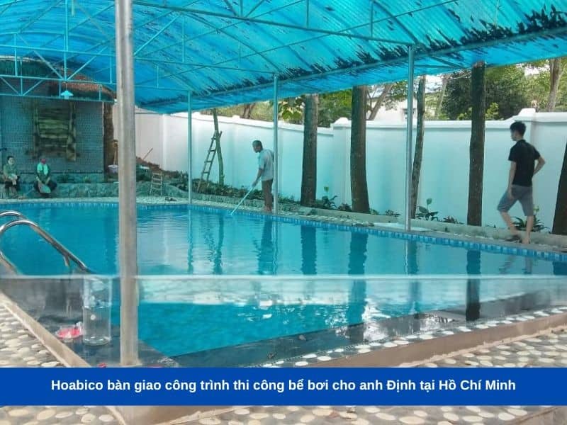 Hoabico bàn giao công trình thi công bể bơi cho anh Định tại Hồ Chí Minh