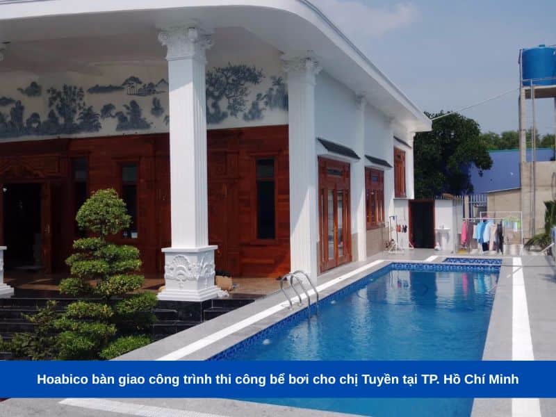 Hoabico bàn giao công trình thi công bể bơi cho chị Tuyền tại TP. Hồ Chí Minh