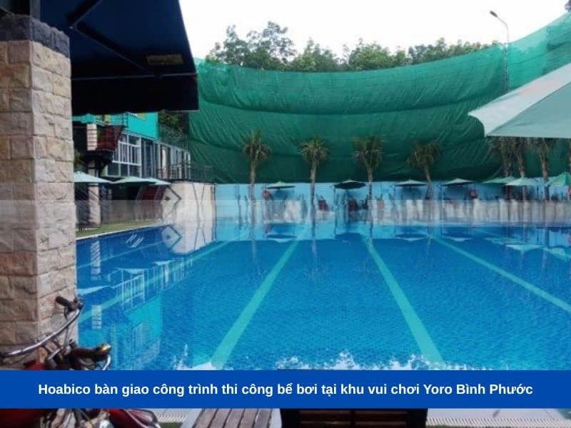 Hoabico bàn giao công trình thi công bể bơi tại khu vui chơi Yoro Bình Phước