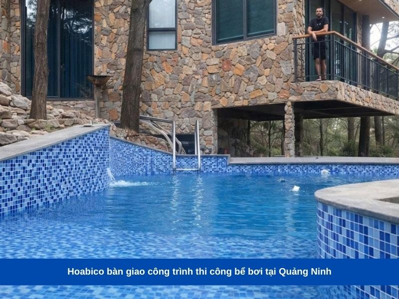 Hoabico bàn giao công trình thi công bể bơi tại Quảng Ninh