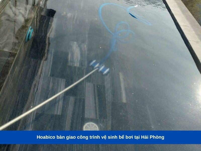 Hoabico bàn giao vệ sinh bể bơi tại Hải Phòng