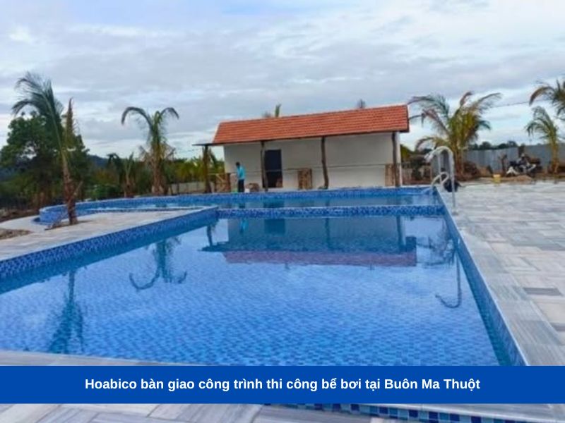 công trình thi công bể bơi tại Buôn Ma Thuột