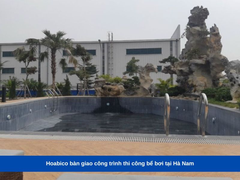 Hoabico bàn giao công trình thi công bể bơi tại Hà Nam