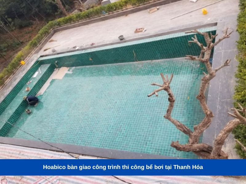 Hoabico bàn giao công trình thi công bể bơi tại Thanh Hóa