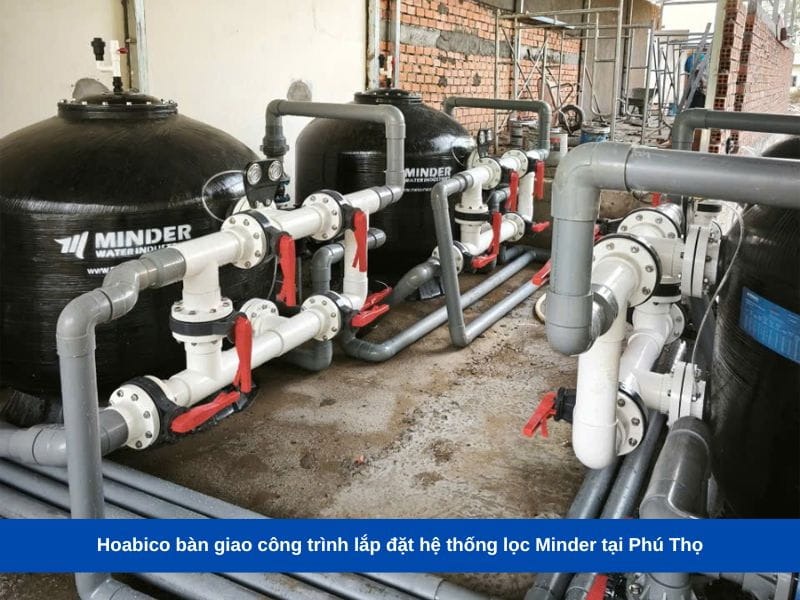 công trình lắp đặt hệ thống lọc Minder tại Phú Thọ
