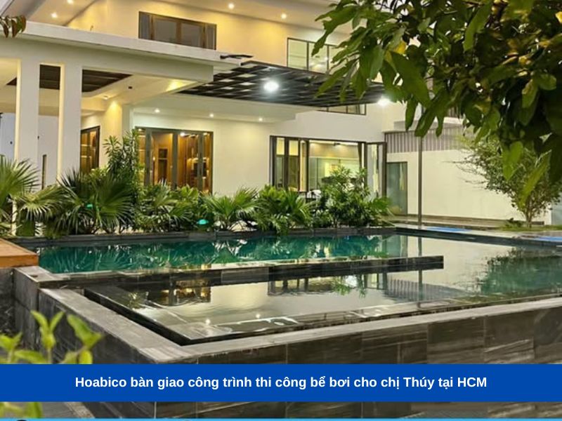 công trình thi công bể bơi cho chị Thúy tại HCM