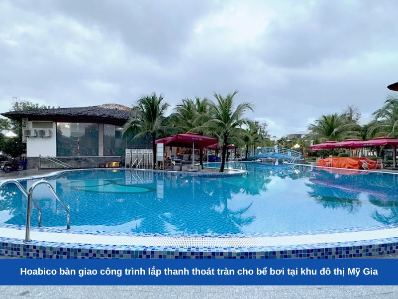 Hoabico bàn giao công trình lắp đặt thanh thoát tràn cho bể bơi tại khu đô thị Mỹ Gia 