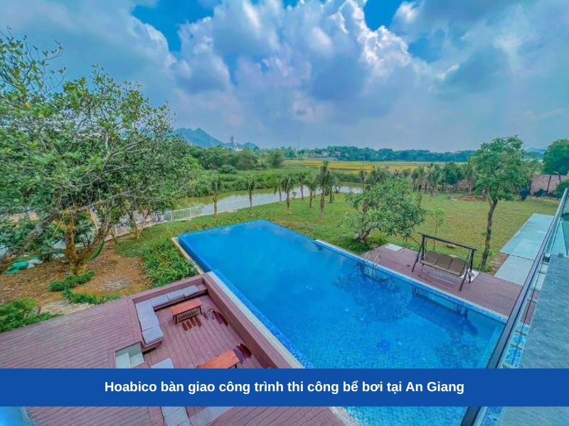 Hoabico bàn giao công trình thi công bể bơi tại An Giang