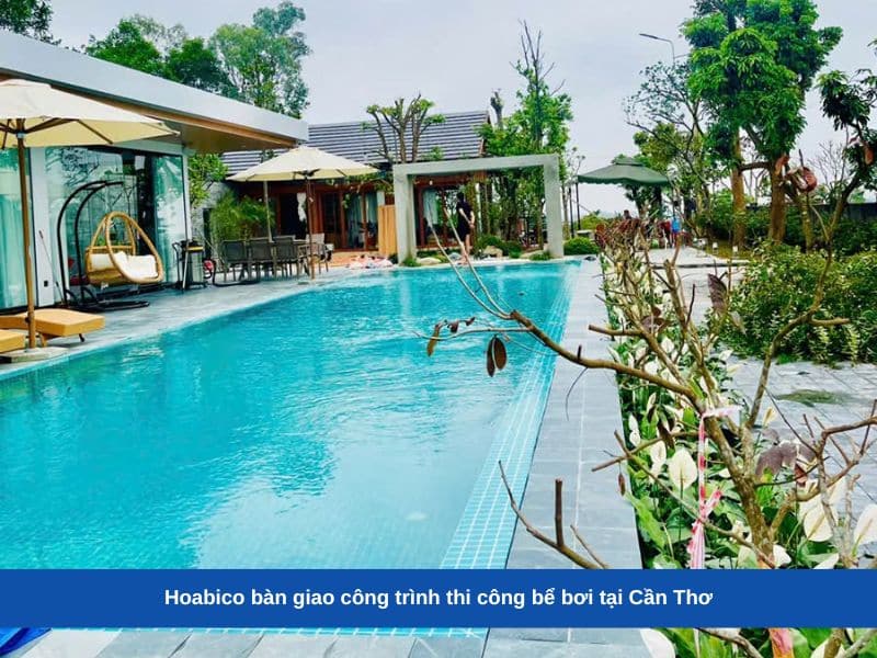 Hoabico bàn giao công trình thi công bể bơi tại Cần Thơ