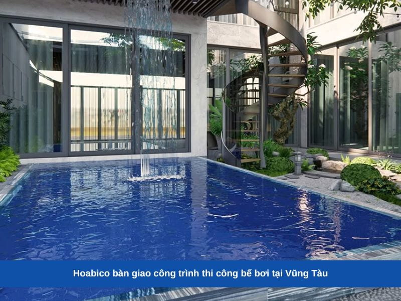 Hoabico bàn giao công trình thi công bể bơi tại Vũng Tàu