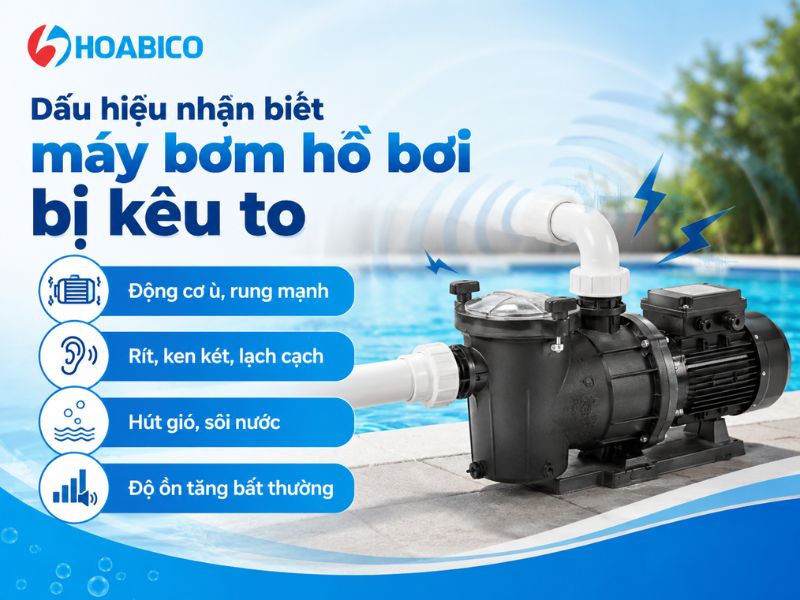 Máy bơm bể bơi kêu to là lỗi gì