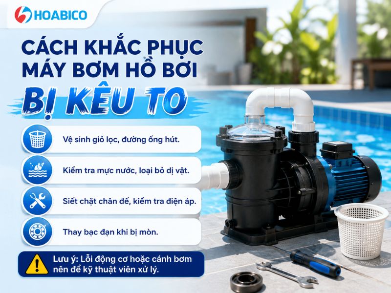 Máy bơm bể bơi kêu to là lỗi gì