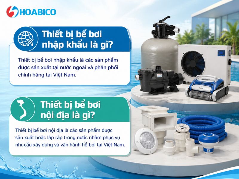 Nên mua thiết bị bể bơi nhập khẩu hay nội địa