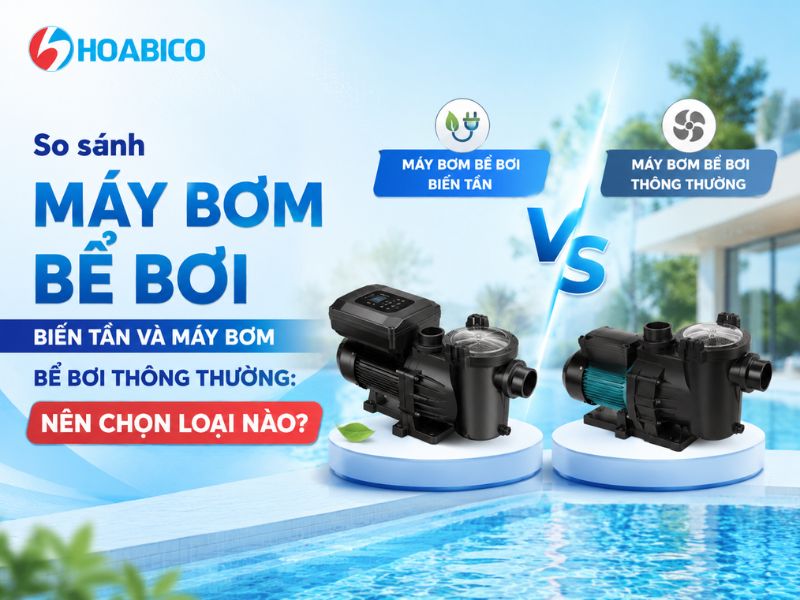 So sánh máy bơm bể bơi biến tần và máy bơm bể bơi thông thường