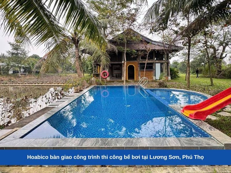 Hoabico bàn giao công trình thi công bể bơi tại Lương Sơn, Phú Thọ