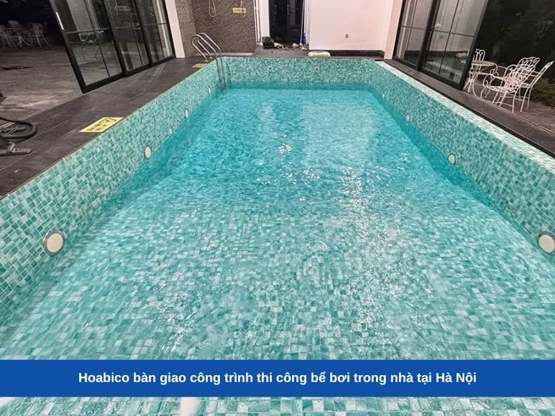 Hoabico bàn giao công trình thi công bể bơi trong nhà tại Hà Nội