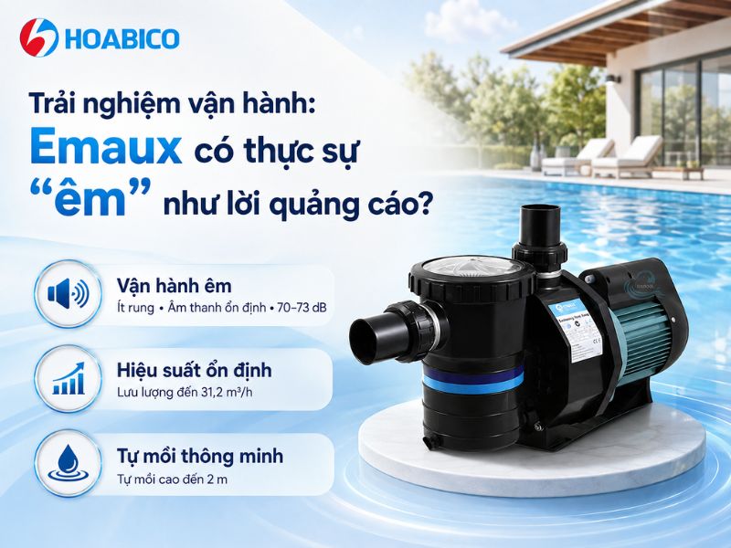 Máy bơm bể bơi Emaux vận hành êm ái, hiệu suất ổn định